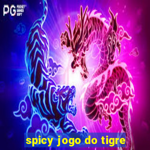 spicy jogo do tigre