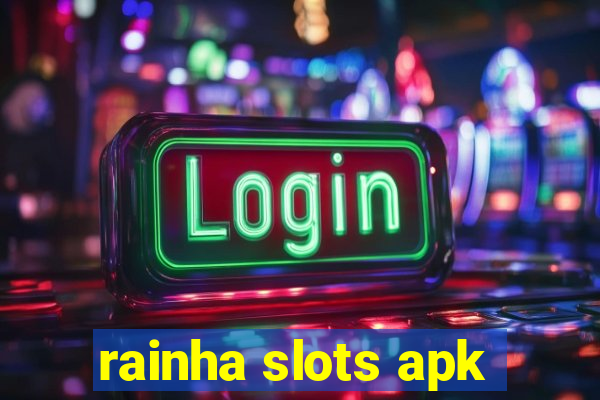 rainha slots apk