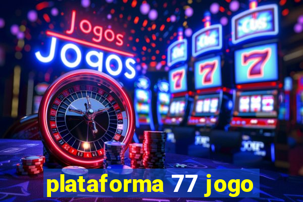 plataforma 77 jogo