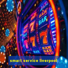 smart service liverpool