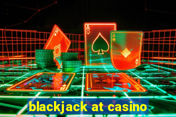 blackjack at casino