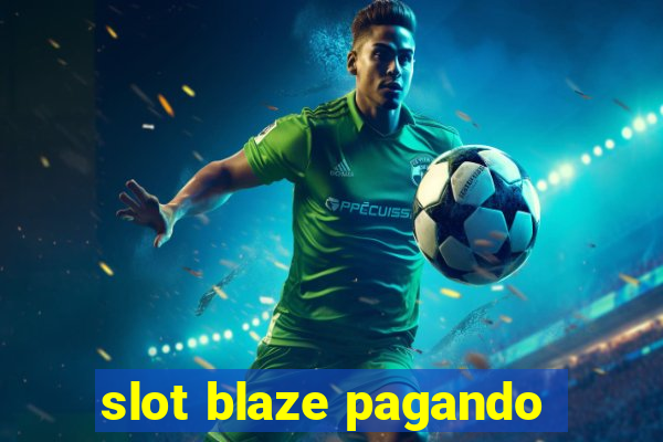 slot blaze pagando