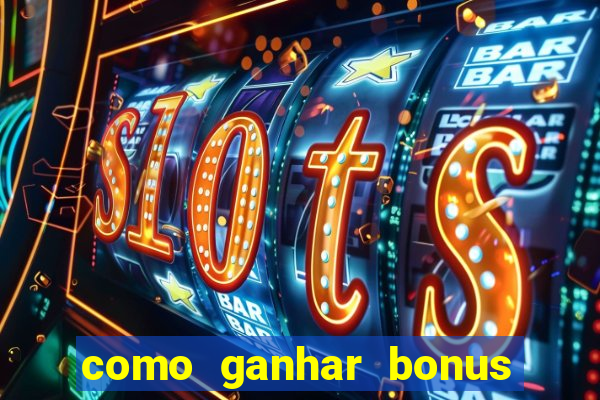 como ganhar bonus no estrela bet