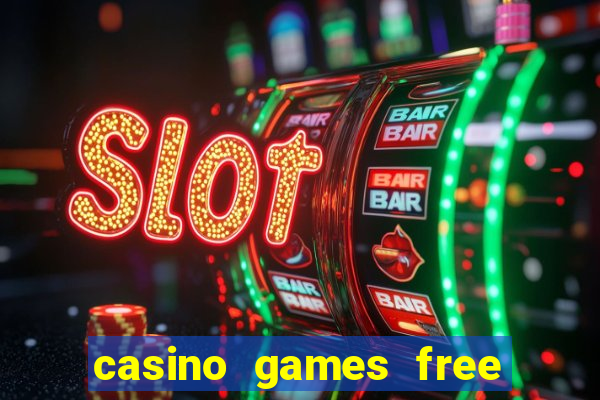 casino games free play no deposit