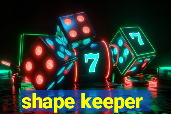 shape keeper