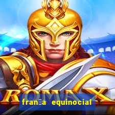 fran莽a equinocial o que