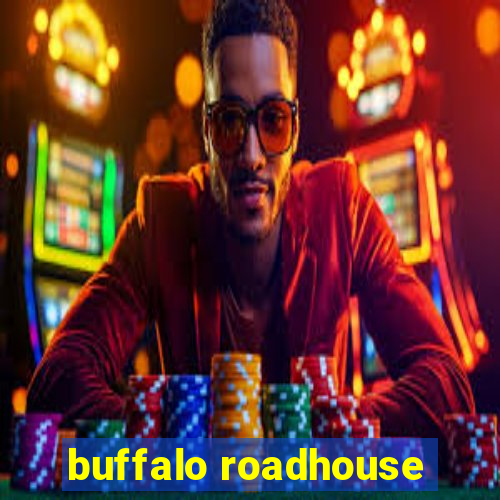 buffalo roadhouse