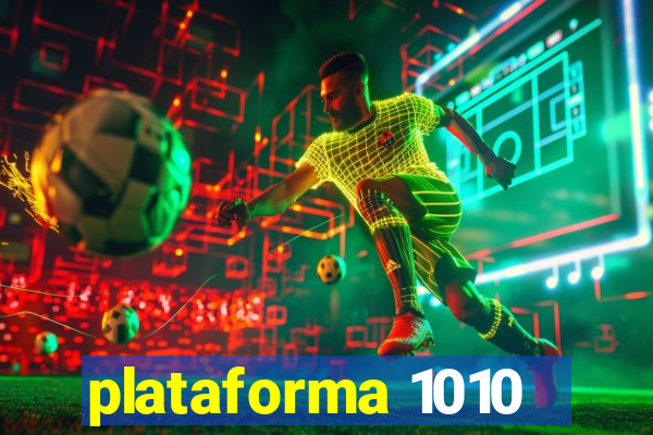 plataforma 1010