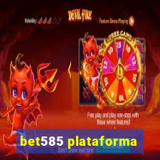 bet585 plataforma