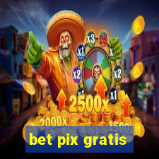 bet pix gratis