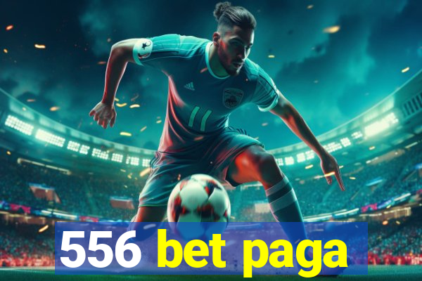 556 bet paga