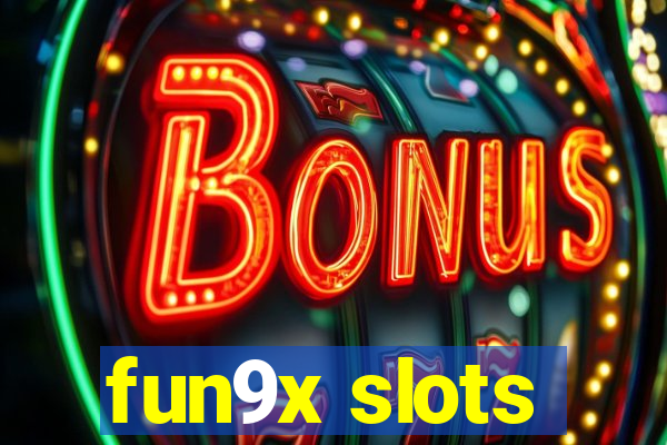 fun9x slots