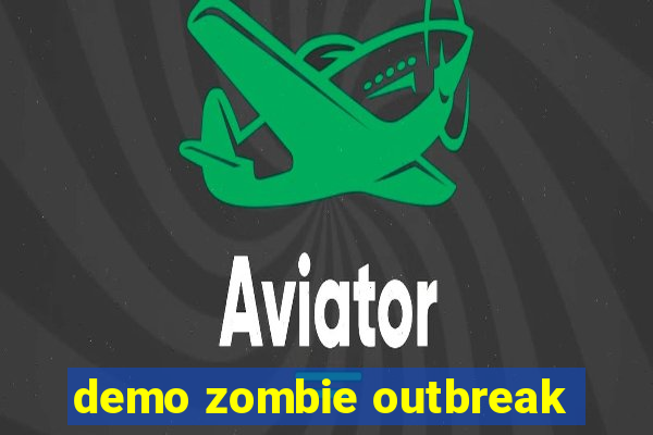 demo zombie outbreak