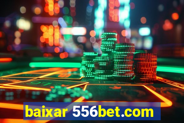 baixar 556bet.com