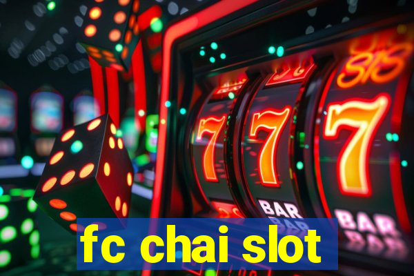 fc chai slot