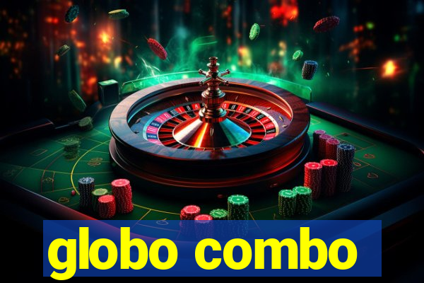 globo combo