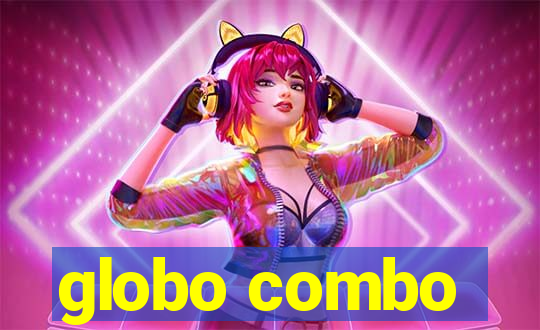 globo combo