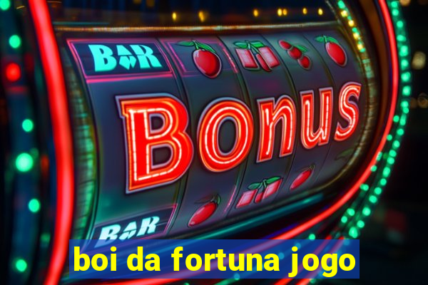 boi da fortuna jogo