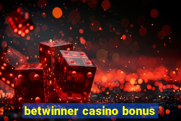 betwinner casino bonus