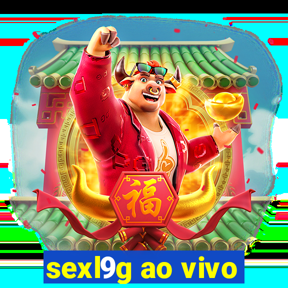 sexl9g ao vivo