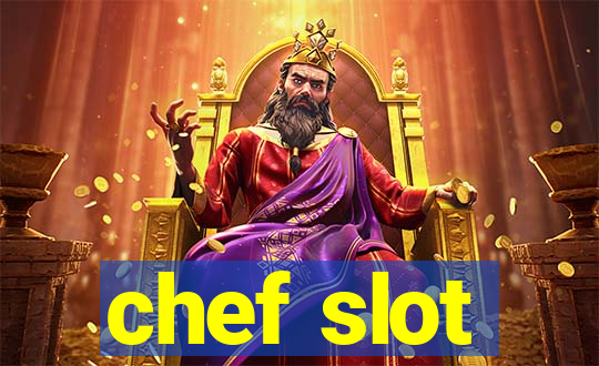 chef slot