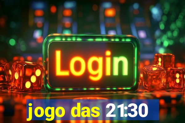 jogo das 21:30