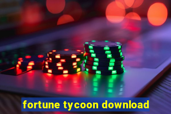 fortune tycoon download