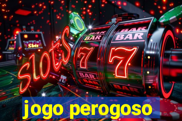 jogo perogoso