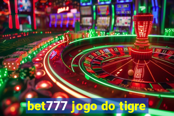 bet777 jogo do tigre