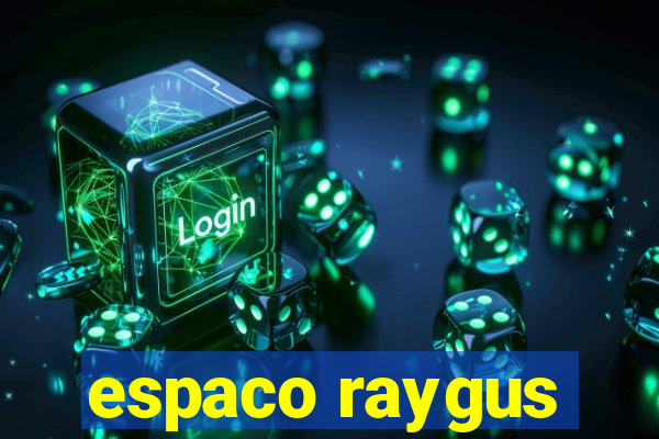 espaco raygus