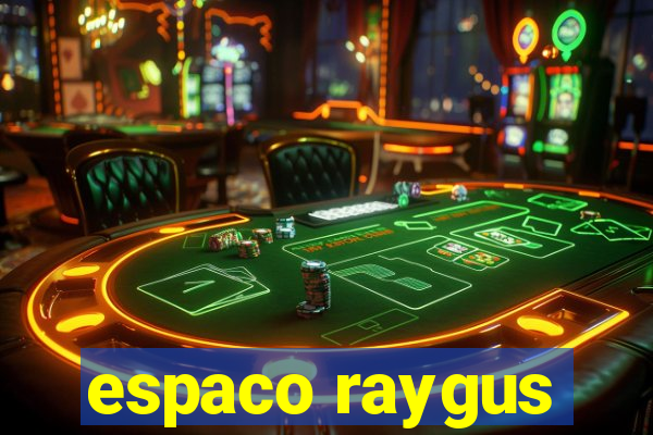 espaco raygus