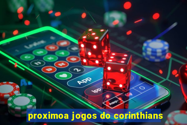 proximoa jogos do corinthians