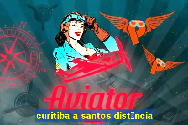 curitiba a santos dist芒ncia