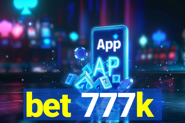 bet 777k