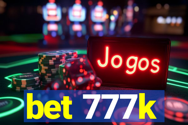 bet 777k