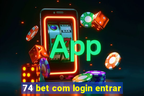 74 bet com login entrar