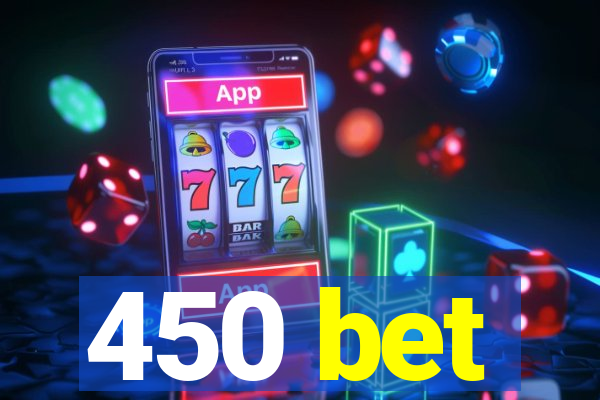 450 bet