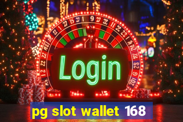 pg slot wallet 168