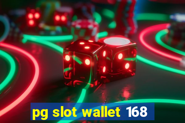 pg slot wallet 168