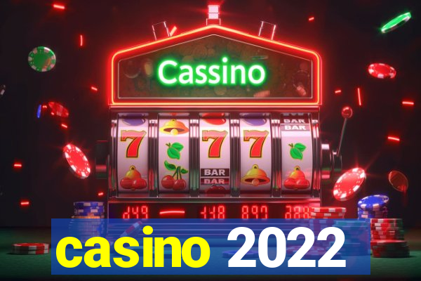 casino 2022