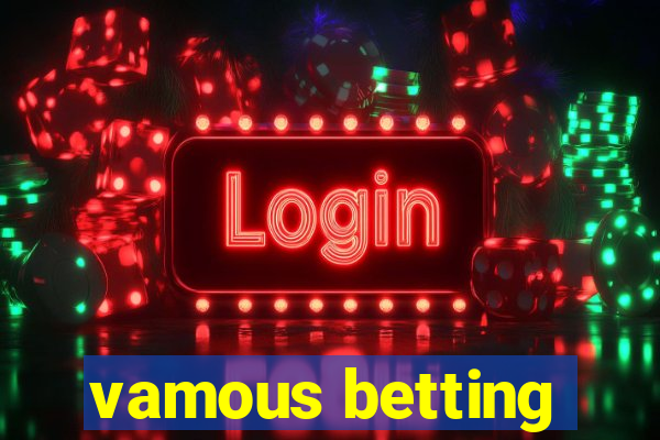 vamous betting