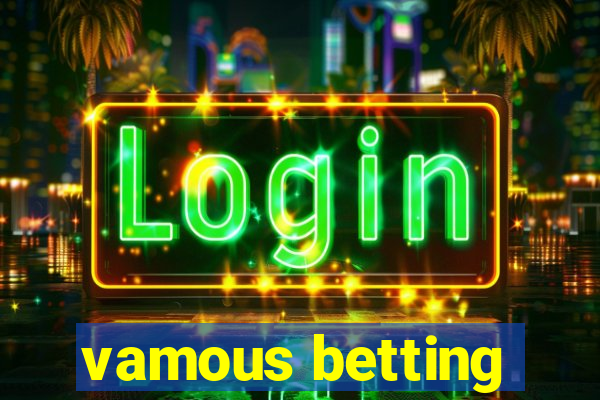 vamous betting