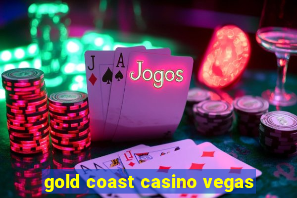 gold coast casino vegas