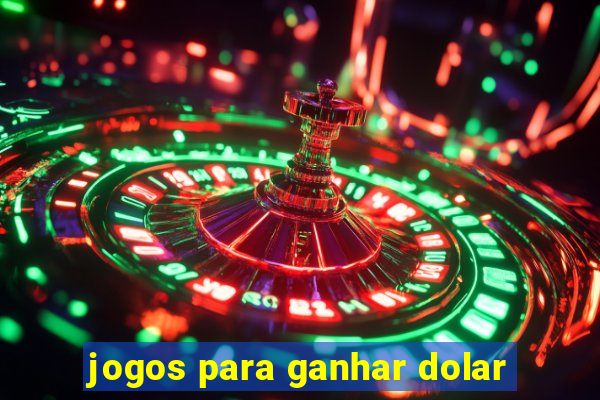 jogos para ganhar dolar