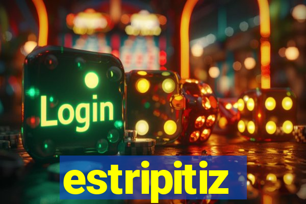 estripitiz