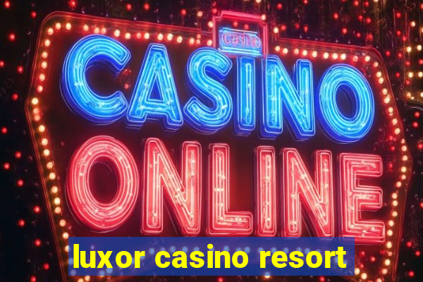 luxor casino resort