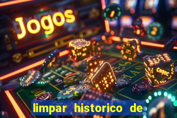 limpar historico de apostas bet365