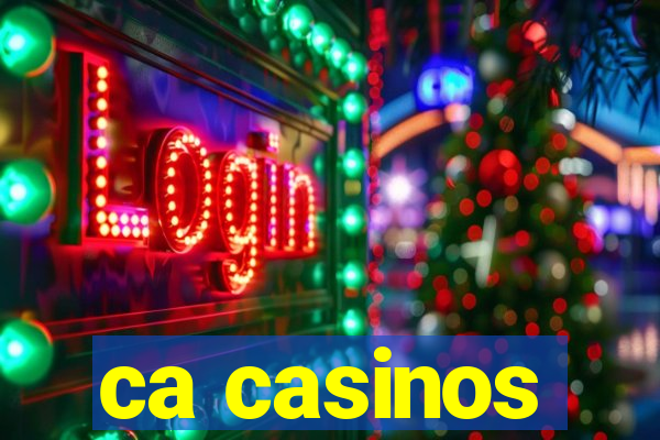 ca casinos