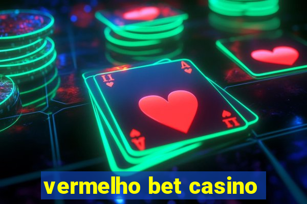 vermelho bet casino