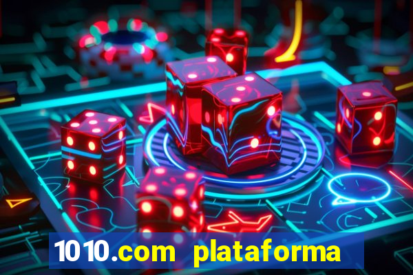 1010.com plataforma de jogos